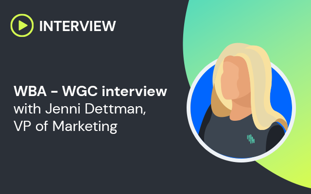 WBA - WGC Interview with Jenni Dettman, VP of Marketing